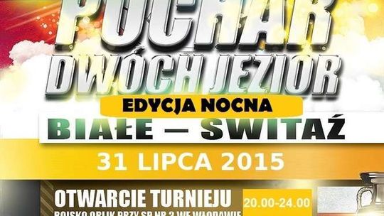 Włodawa: O puchar Dwóch Jezior zagrają w nocy
