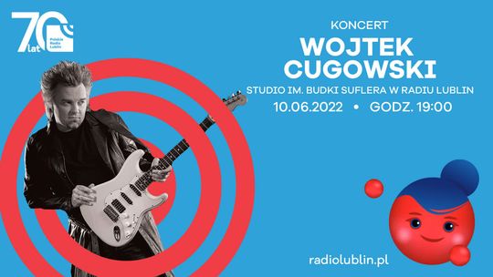 Wojtek Cugowski z koncertem w Radiu Lublin