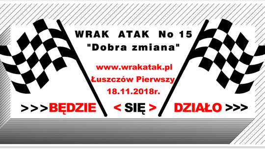 Wrak Atak No 15 "Dobra Zmiana". Tym razem na torze w Łuszczowie Pierwszym