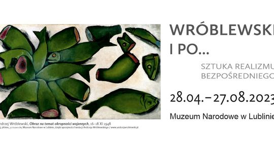 "Wróblewski i po...". Nowa wystawa w Muzeum Narodowym w Lublinie