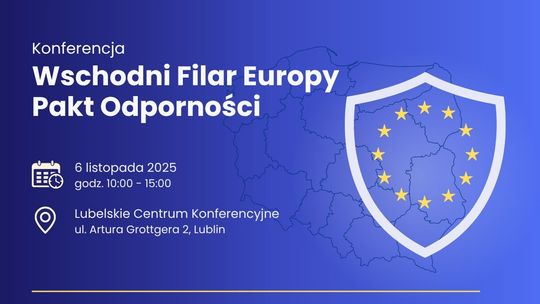 Wschód pokazuje siłę. W Lublinie przedsiębiorcy i rolnicy przedstawią Europie swój „Pakt Odporności”