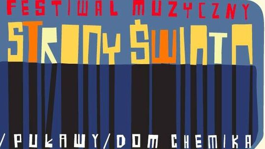 "Wszystkie Strony Świata". Puławski Festiwal Muzyczny