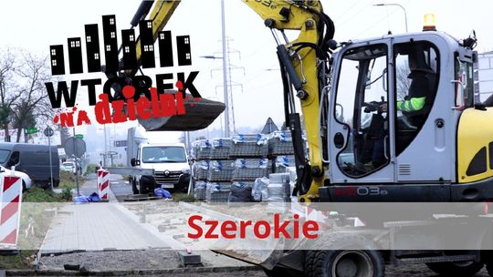 „Wtorek na Dzielni”: Dziś jesteśmy w dzielnicy Szerokie