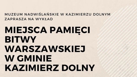 Wykład: Miejsca Pamięci Bitwy Warszawskiej w Kazimierzu Dolnym