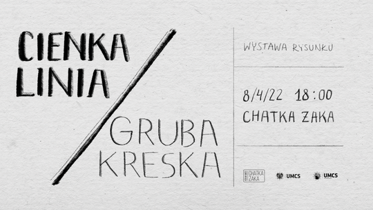 Wystawa "Cienka Linia / Gruba Kreska" w Chatce Żaka