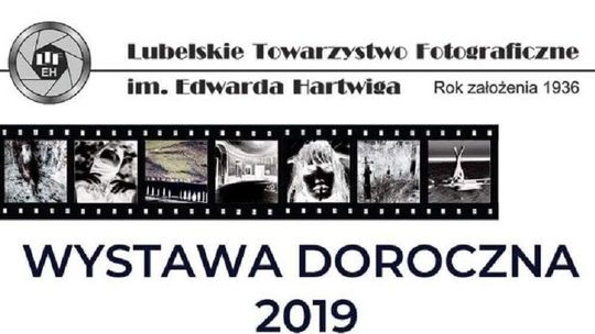 Wystawa Doroczna Lubelskiego Towarzystwa Fotograficznego