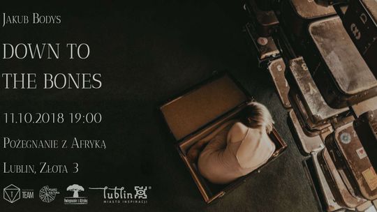 Wystawa "Down to the bones" w Pożegnaniu z Afryką