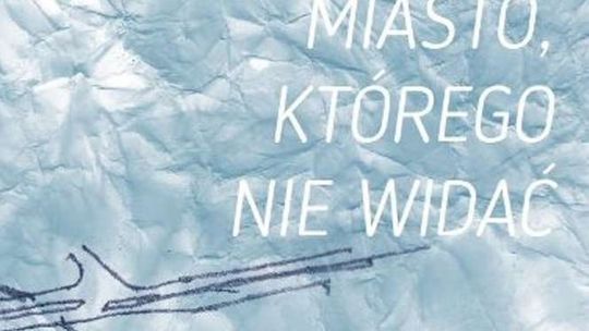 Wystawa "Miasto, którego nie widać" w Labiryncie