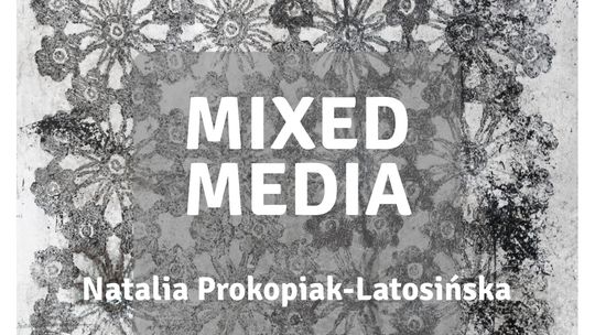 Wystawa "Mixed Media" w Muzeum Czechowicza