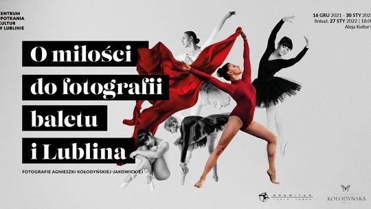 Wystawa "O miłości do fotografii, baletu i Lublina"