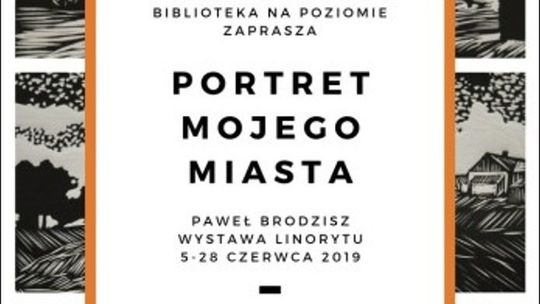 Wystawa "Portret Mojego Miasta" w Bibliotece na Poziomie