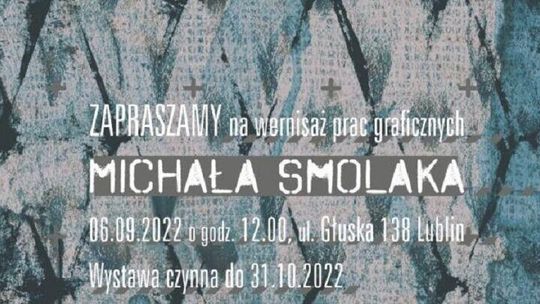 Wystawa prac Michała Smolaka