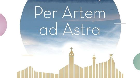 XVI Festiwal Muzyki Organowej i Kameralnej „Per Artem ad Astra”