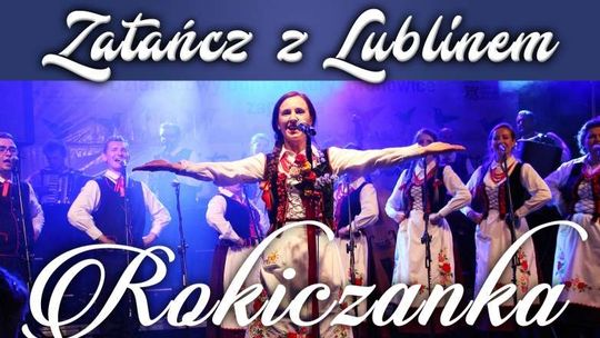 Zatańcz z Lublinem: zespół Rokiczanka