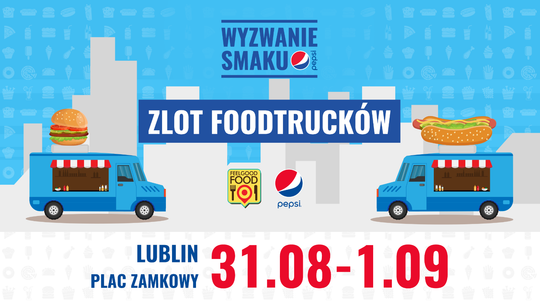 Zlot Foodtrucków i Wyzwanie Smaku Pepsi w Lublinie