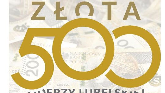 Złota 500. Liderzy lubelskiej gospodarki. Ranking firm z przychodem do 10 mln zł