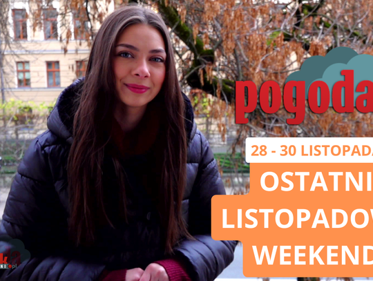 Czy ostatni listopadowy weekend czymś nas zaskoczy? Czy ostatni listopadowy weekend czymś nas zaskoczy?
