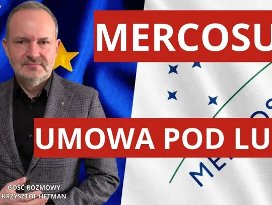 Dzień Wschodzi: umowa UE–Mercosur w obecnym kształcie jest nieuczciwa i groźna dla polskich rolników Dzień Wschodzi: umowa UE–Mercosur w obecnym kształcie jest nieuczciwa i groźna dla polskich rolników