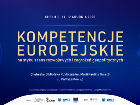 Europa zaczyna się w Chełmie. O bezpieczeństwie i rozwoju w mieście pogranicza Europa zaczyna się w Chełmie. O bezpieczeństwie i rozwoju w mieście pogranicza