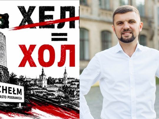 Ukraiński polityk chce przywrócenia historycznej nazwy Chełma w ich kraju