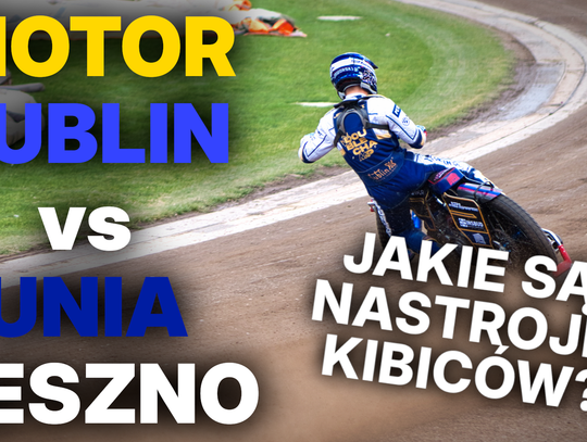 Kibice przed meczem Motor Lublin – Unia Leszno. Kto wygra żużlowy hit?