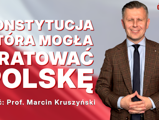 Konstytucja 3 Maja – ostatnia szansa Polski? Prof. Kruszyński wyjaśnia