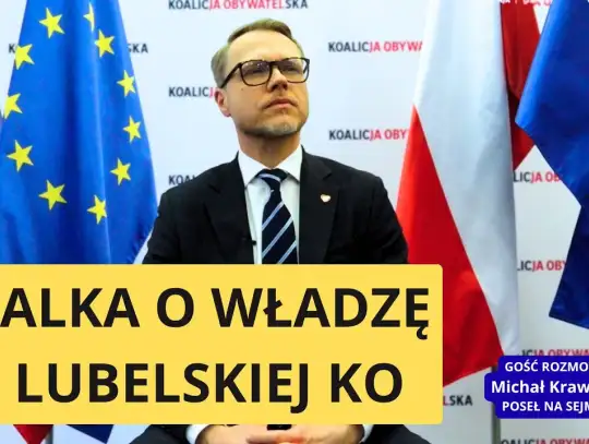 Krawczyk: O interesy Lubelszczyzny dba się w Sejmie, a nie w Brukseli