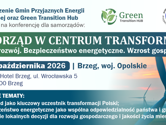 Lokalne decyzje, korzyści dla gmin i bezpieczeństwo kraju. Konferencja „Samorząd w centrum transformacji” już 22 października w Brzegu