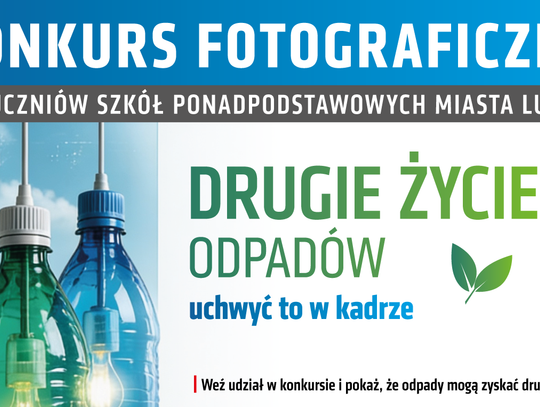 Lublin ogłasza konkurs fotograficzny dla młodzieży. Tematem „drugie życie odpadów” Lublin ogłasza konkurs fotograficzny dla młodzieży. Tematem „drugie życie odpadów”