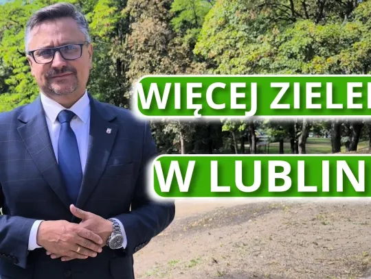 Lublin stawia na zieleń i kolejne miejsca do rekreacji