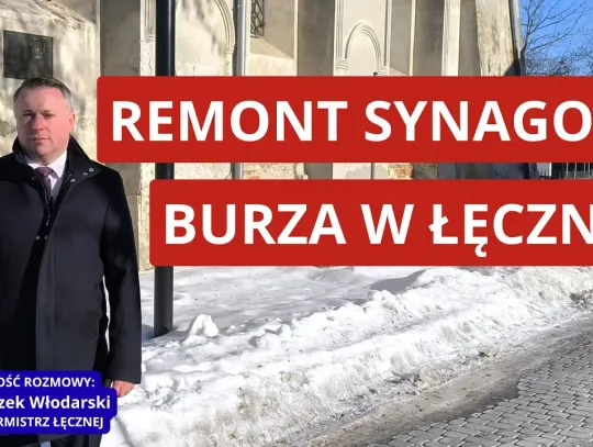 Nasz cykl „Dzień Wschodzi”. Remont synagogi w Łęcznej