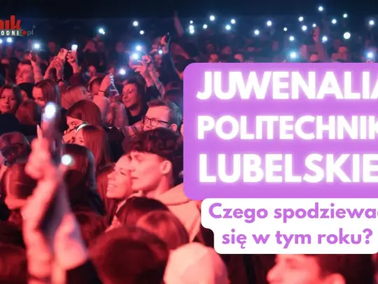 W maju studenci rządzą w Lublinie! Przed nami jubileuszowe Juwenalia Politechniki Lubelskiej