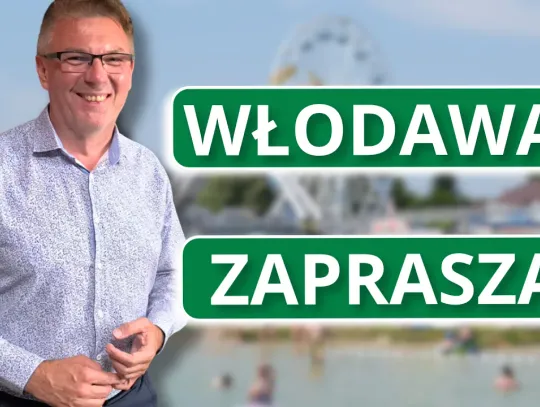 Wakacyjne lato we Włodawie. Burmistrz zaprasza do miasta trzech kultur