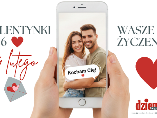 Walentynki 2026: Miłość na  Lubelszczyźnie. Zobacz życzenia  naszych Czytelników!