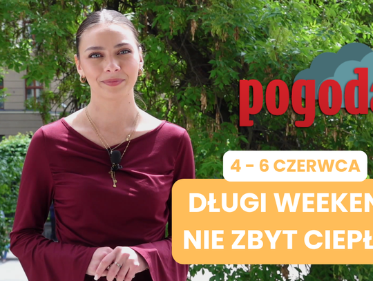Weekend może i długi, ale czy ciepły? Sprawdź prognozę na resztę weekendu