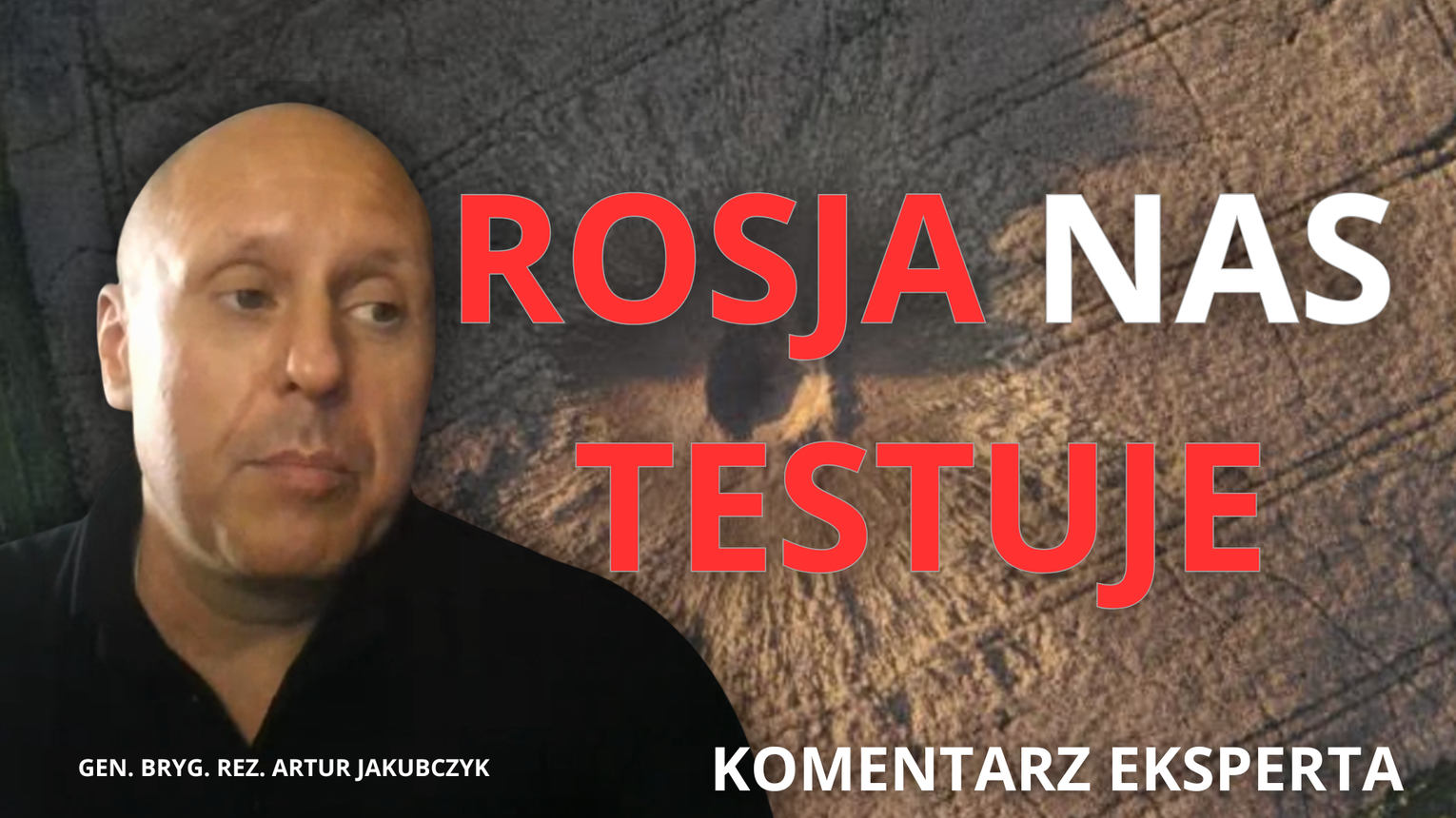 Generał Jakubczyk: Rosja testuje Polskę. Ale wciąż boi się NATO