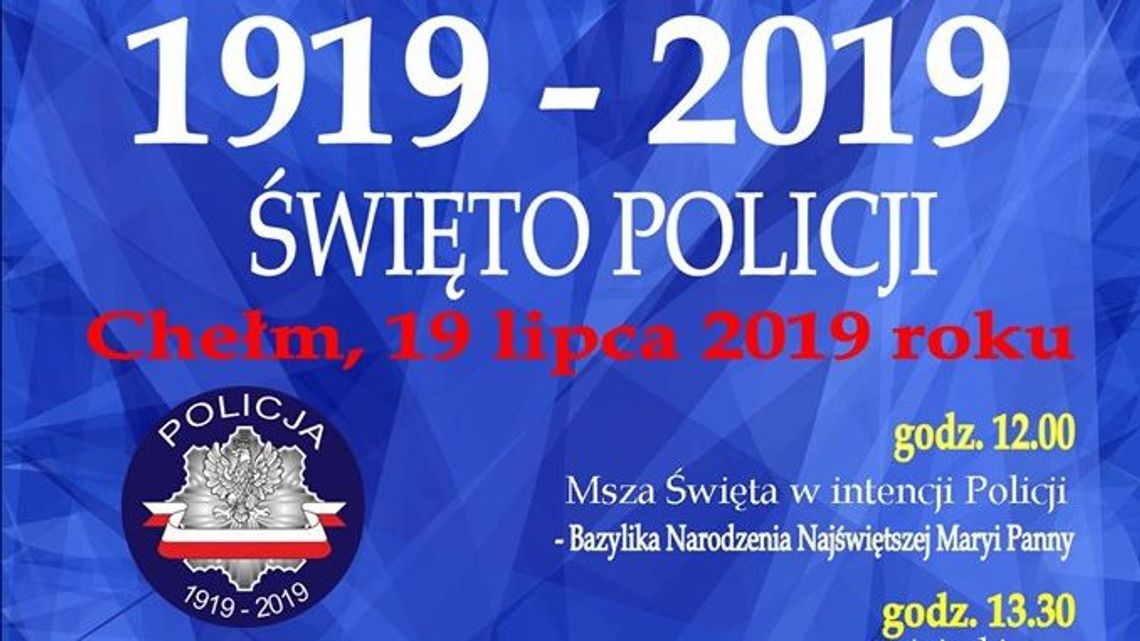 1919-2019. Święto Policji w Chełmie. Program wydarzeń