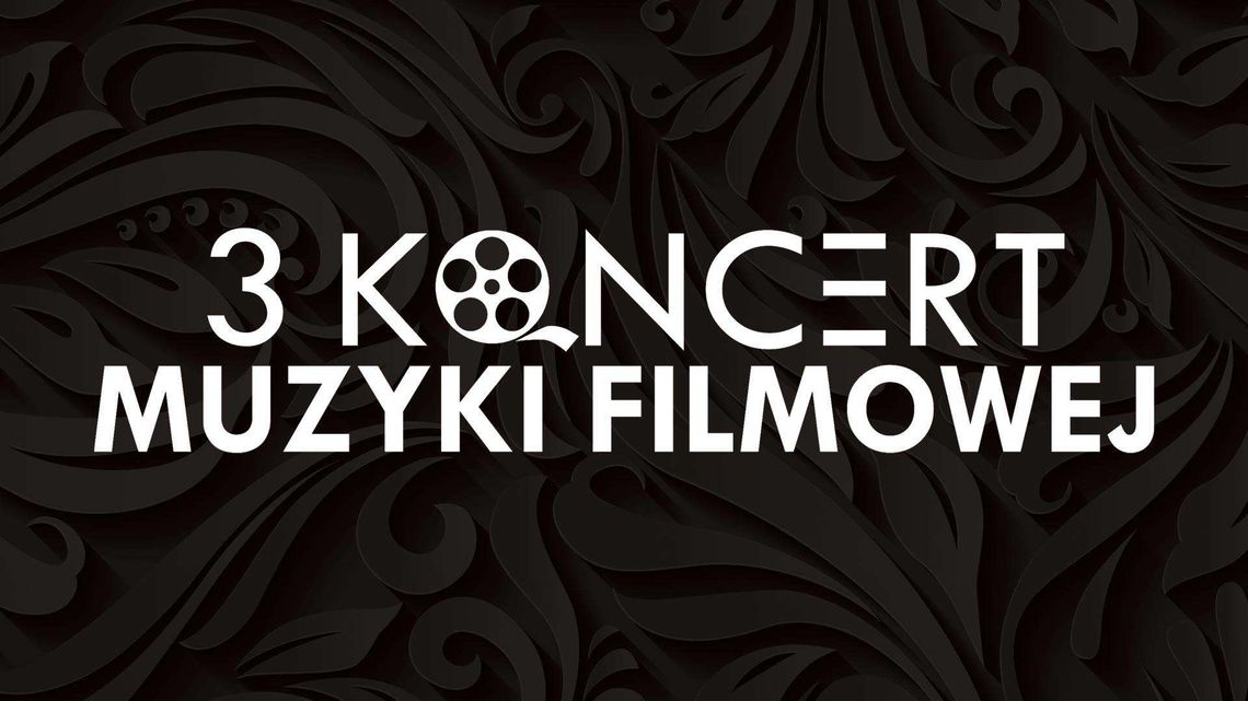 3. Koncert Muzyki Filmowej w Lublinie