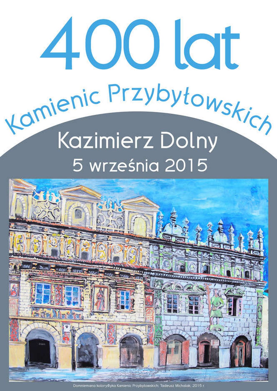 400 lat słynnych kamienic z Kazimierza Dolnego