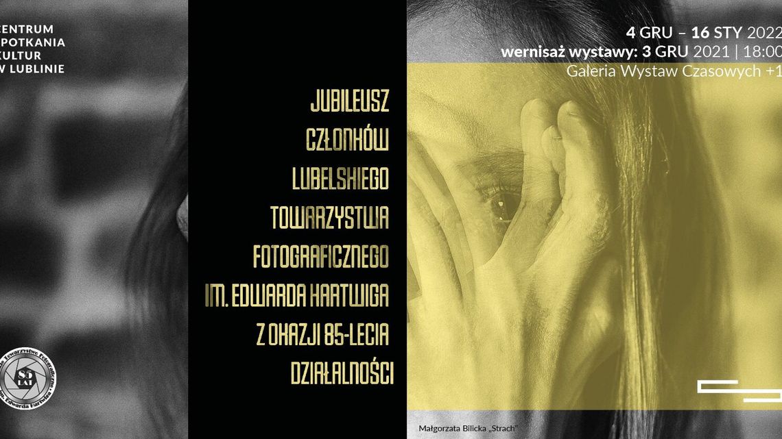 85. lat Lubelskiego Towarzystwa Fotograficznego! Wystawa w CSK