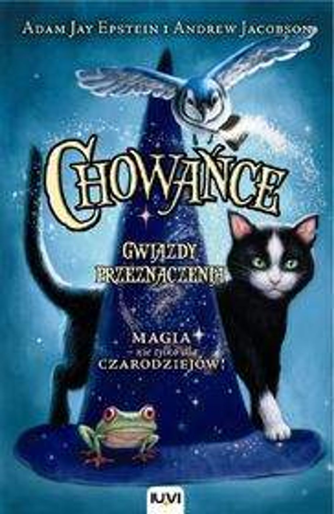 Adam Jay Epstein, Andrew Jacobson, \"Chowańce. Gwiazdy przeznaczenia” Adam Jay Epstein, Andrew Jacobson, \"Chowańce. Gwiazdy przeznaczenia”