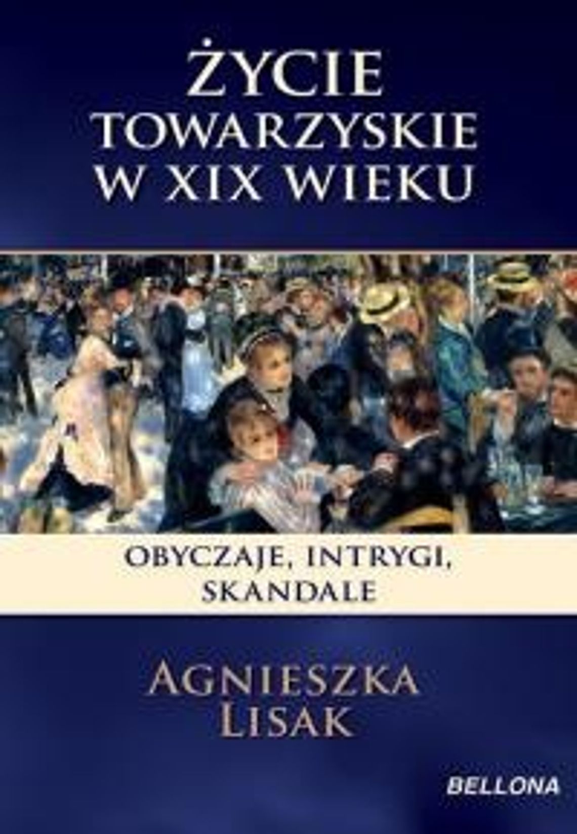 Agnieszka Lisak, \"Życie towarzyskie w XIX wieku”