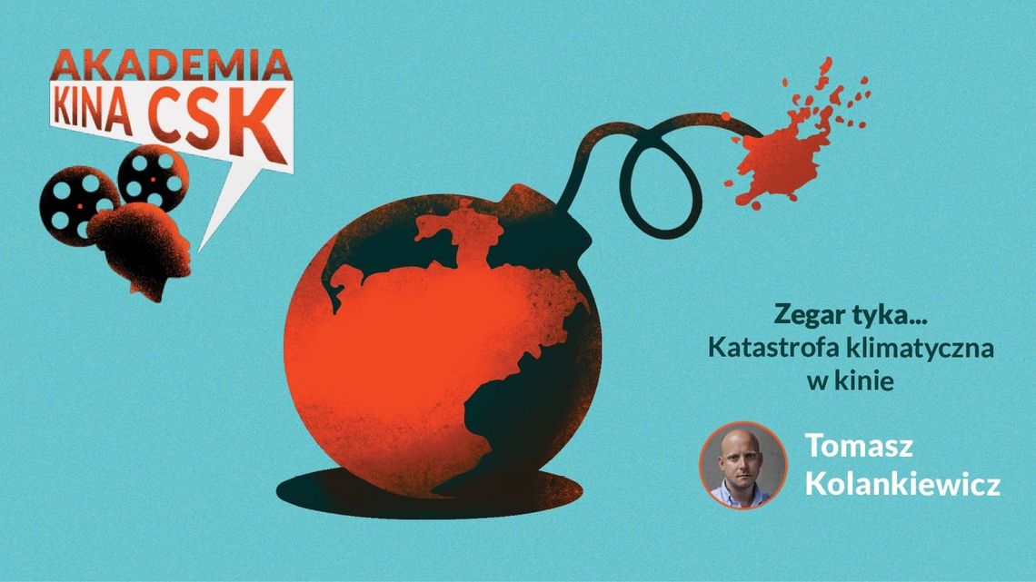 Akademia Kina CSK: "Katastrofa klimatyczna w kinie" Akademia Kina CSK: "Katastrofa klimatyczna w kinie"