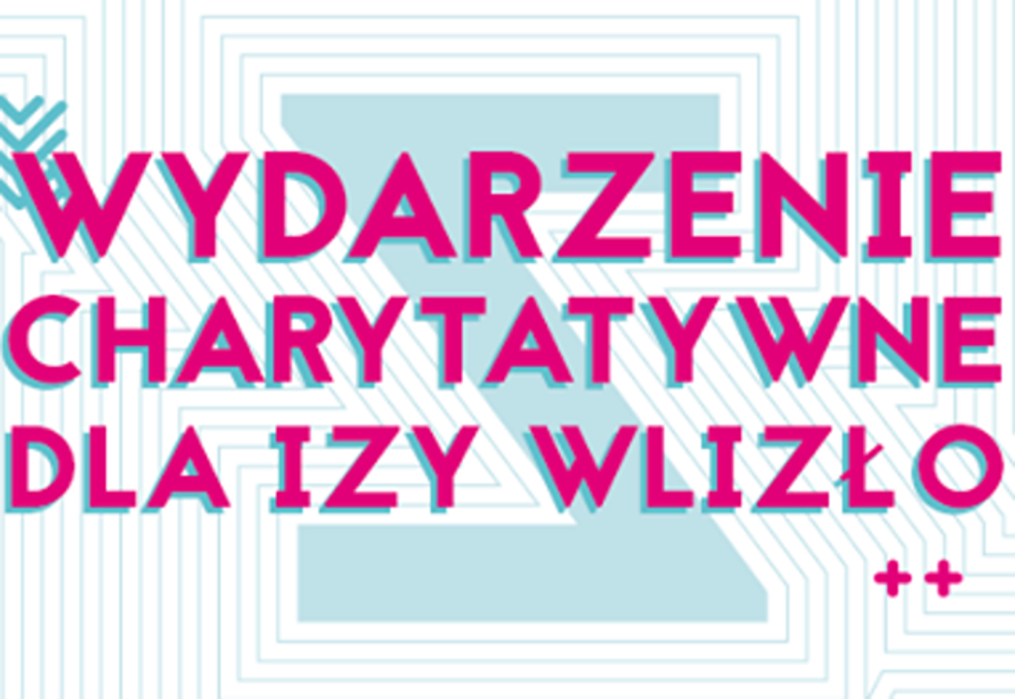 Akcja charytatywna dla Izy Wlizło