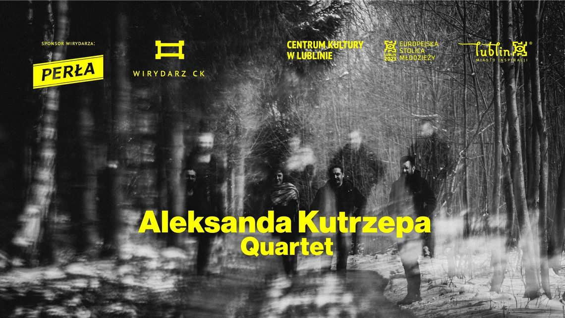 Aleksandra Kutrzepa Quartet w Wirydarzu CK
