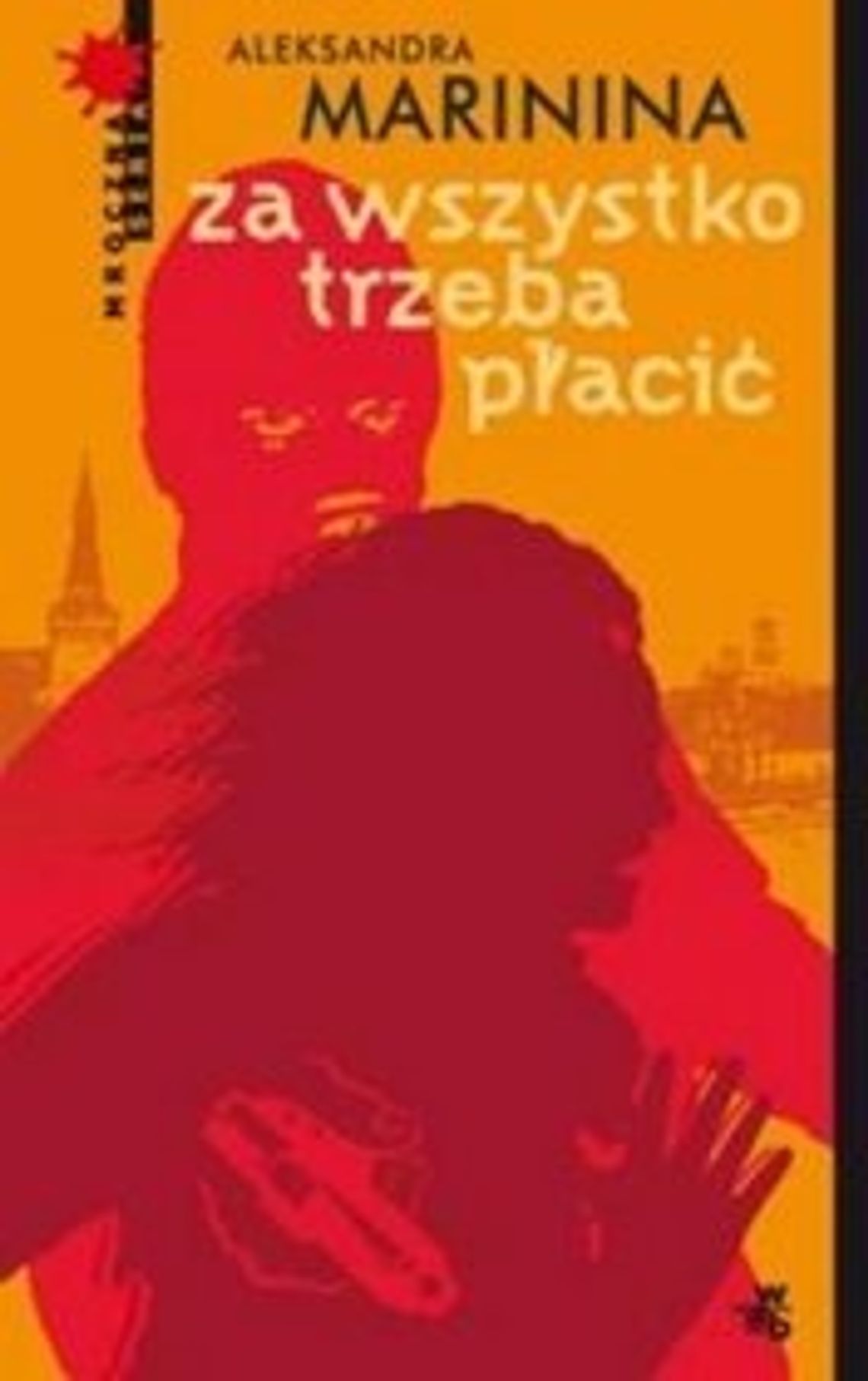 Aleksandra Marinina, \"Za wszystko trzeba płacić” Aleksandra Marinina, \"Za wszystko trzeba płacić”