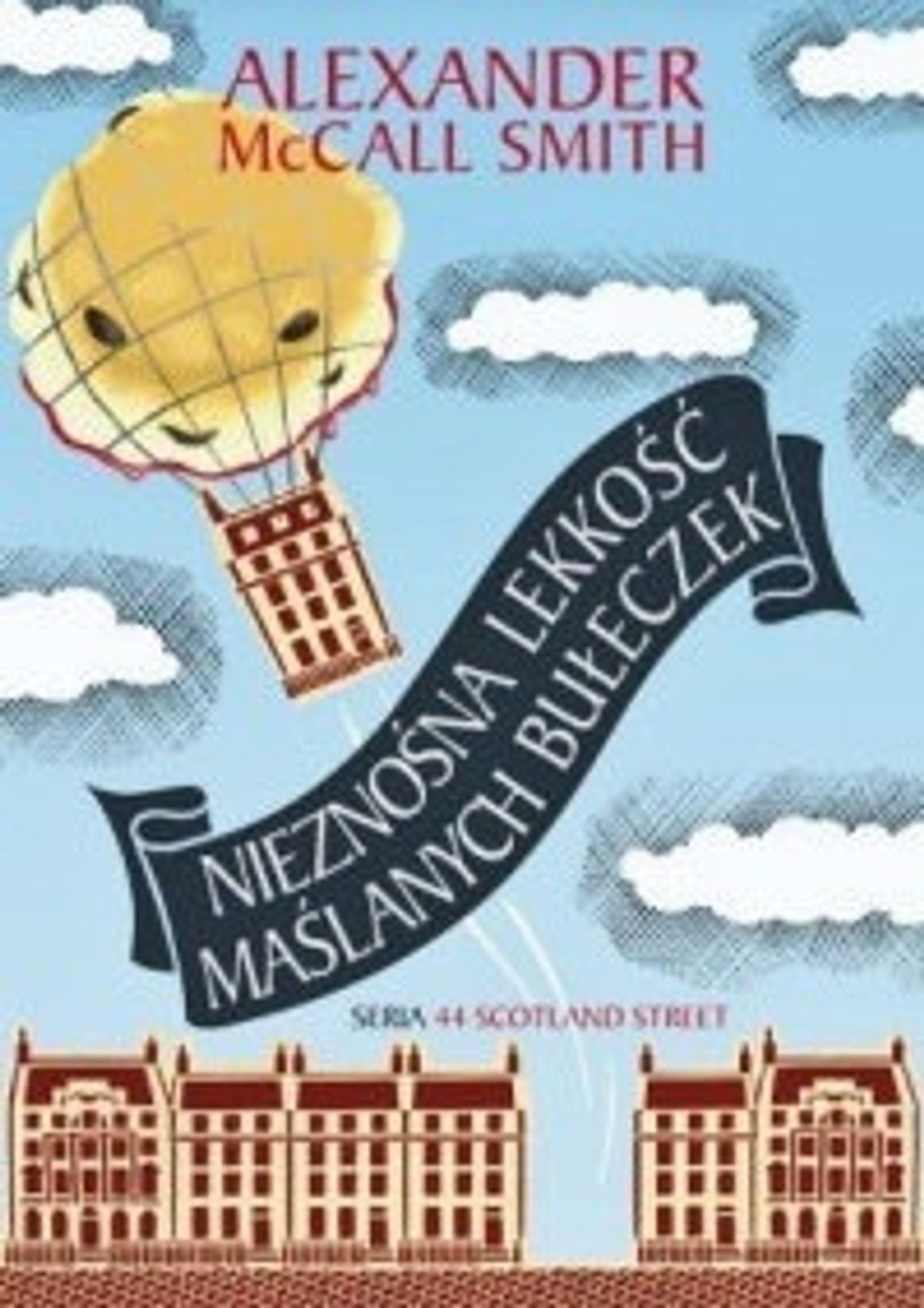 Alexander McCall Smith, \"Nieznośna lekkość maślanych bułeczek” Alexander McCall Smith, \"Nieznośna lekkość maślanych bułeczek”