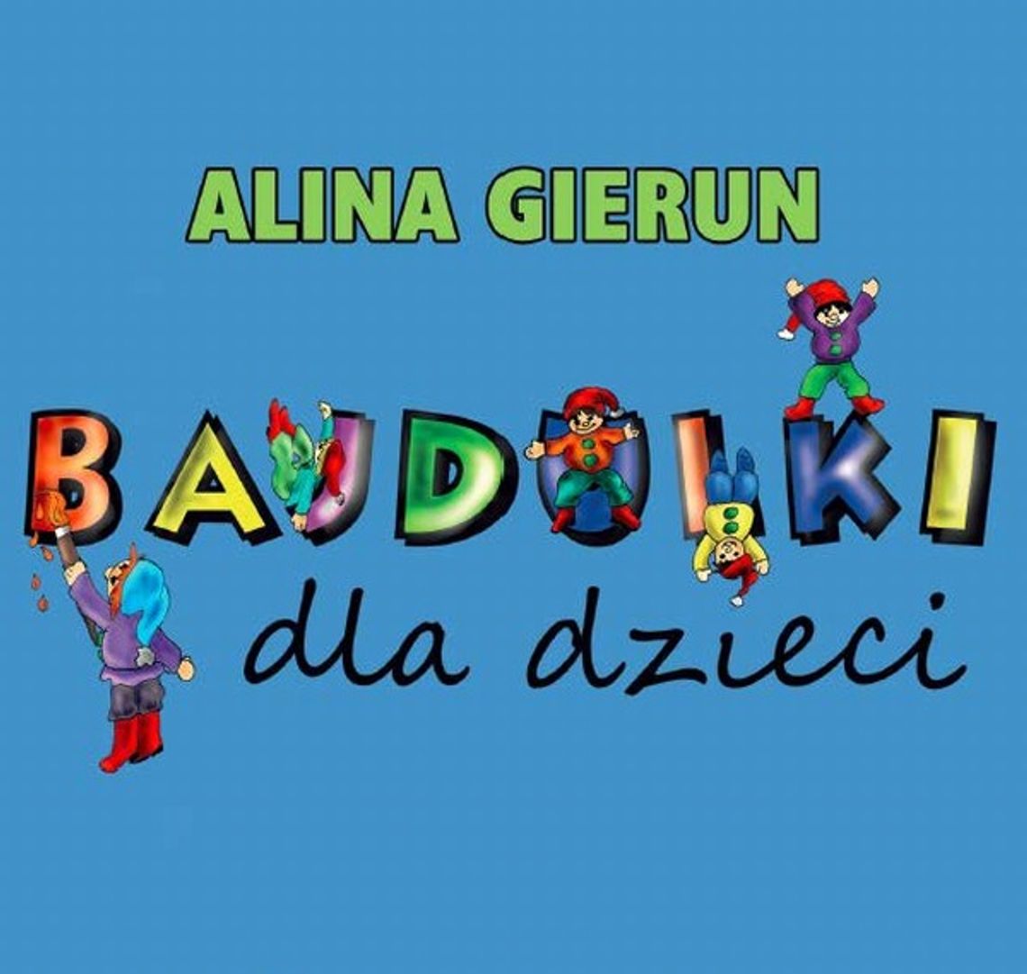 Alina Gierun \"Bajdulki dla dzieci\". Premiera książki w Chełmie