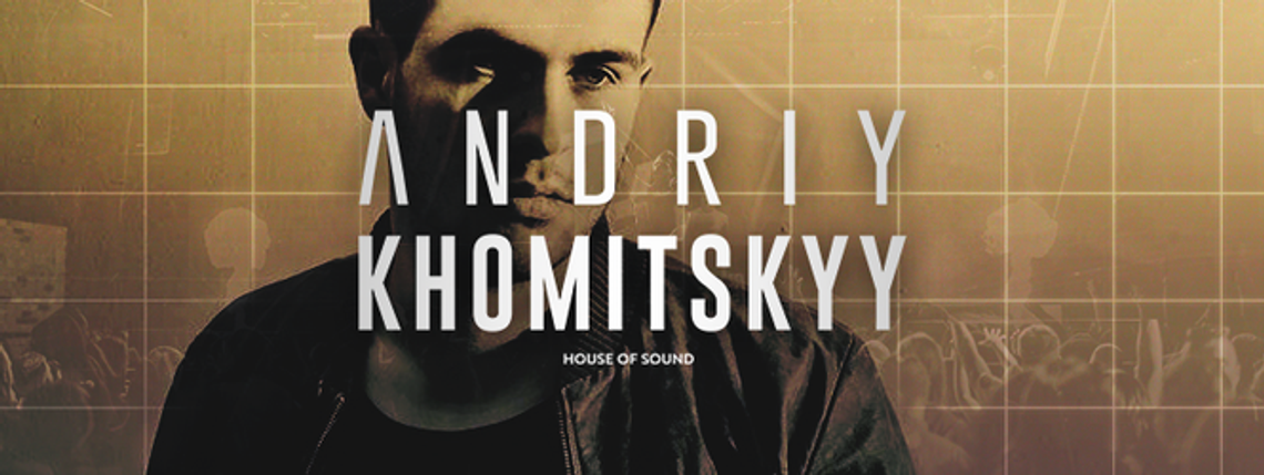 Andriy Khomitskyy w House of Sound