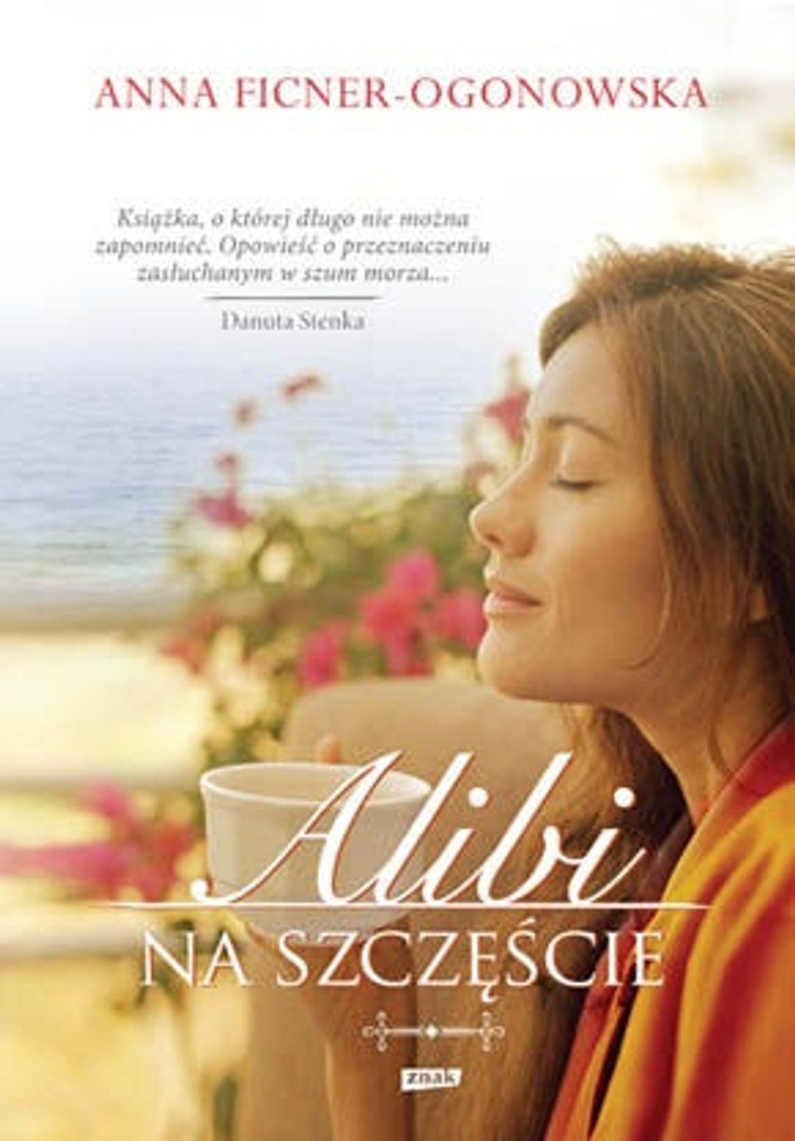 Anna Ficner-Ogonowska, \"Alibi na szczęście”